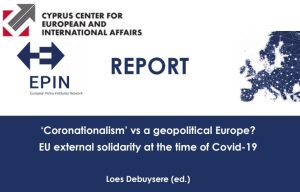 EPIN: ‘Coronationalism’ vs a geopolitical Europe? EU external solidarity at the time of Covid-19
