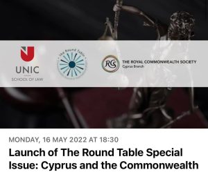 Invitation: Cyprus and the Commonwealth – Launch of The Round Table Special Issue, 16th May 2022, 18.30-19.30, UNESCO  Amphitheater, University of Nicosia 🗓