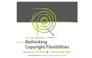 Διεθνές συνέδριο πνευματικής ιδιοκτησίας «Rethinking copyright flexibilities», 31/10/2022 και 1/11/2022 Αίθουσα Β108, Κτίριο Αναστάσιος Λεβέντης, Πανεπιστήμιο Κύπρου