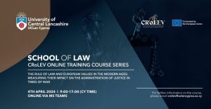 Online training course “The Rule of Law and European Values in the modern ages: Measuring their impact on the Administration of Justice in times of war” in the CRoLEV Online Training Course Series
