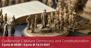 Conference “Militant Democracy and Constitutionalism”